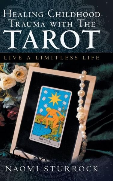 Cover for Naomi Sturrock · Healing Childhood Trauma with the Tarot (Hardcover Book) (2019)