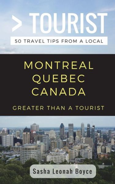 Cover for Sasha Leonah Boyce · Greater Than a Tourist- Montreal Quebec Canada : 50 Travel Tips from a Local (Paperback Book) (2018)