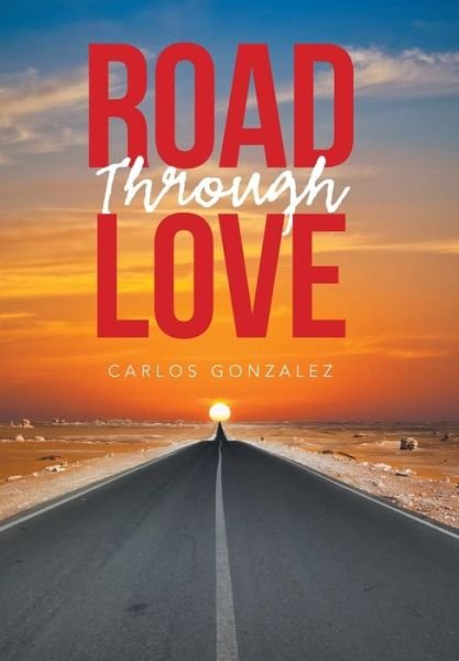 Cover for Carlos Gonzalez · Road Through Love (Hardcover bog) (2018)