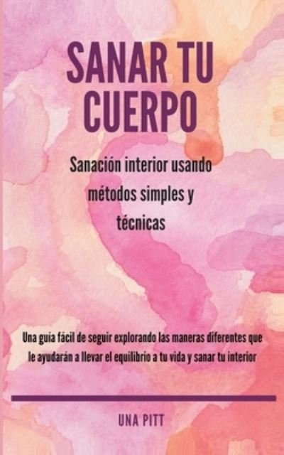 Cover for Una Pitt · Sanar tu cuerpo (Paperback Book) (2018)
