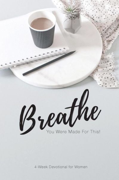 Cover for Women of Compass Church · Breathe...You Were Made for This (Paperback Book) (2018)