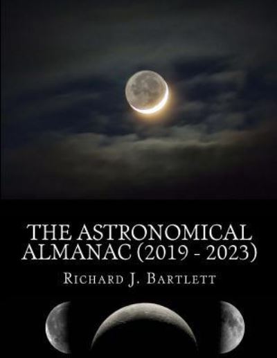 Cover for Richard J Bartlett · The Astronomical Almanac (2019 - 2023) (Paperback Book) (2018)