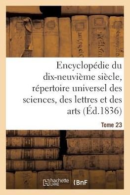 Cover for Ange De Saint-priest · Encyclopedie Du 19eme Siecle, Repertoire Universel Des Sciences, Des Lettres Et Des Arts Tome 23 - Generalites (Taschenbuch) (2016)