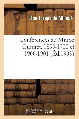 Cover for De Milloue-l-j · Conferences Au Musee Guimet, 1899-1900 et 1900-1901 (Paperback Book) (2016)