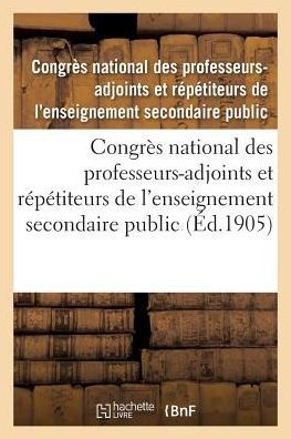 Cover for Enseignement Secondaire · Congres National Des Professeurs-adjoints et Repetiteurs De L'enseignement Secondaire Public (Taschenbuch) (2016)