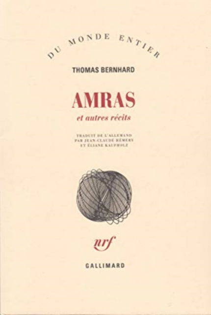 Amras et autres recits - Thomas Bernhard - Fanituote - Gallimard - 9782070708697 - keskiviikko 1. huhtikuuta 1987