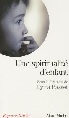 Cover for Basset · Spiritualite D'enfant (Une) (Collections Spiritualites) (French Edition) (Paperback Book) [French edition] (2011)