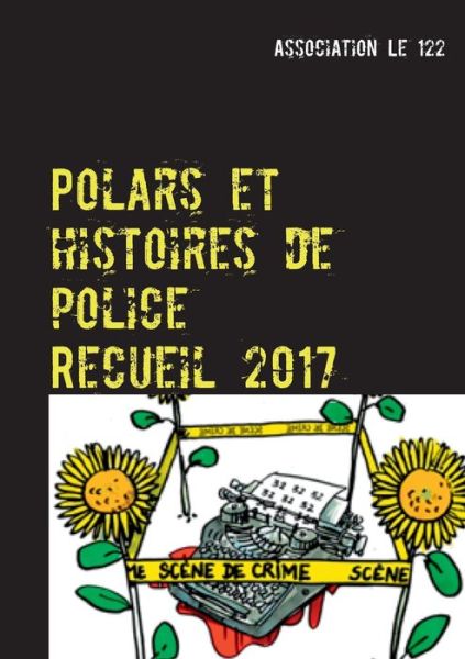 Cover for Association Le 122 · Polars et histoires de police: Recueil 2017 (Paperback Book) (2018)