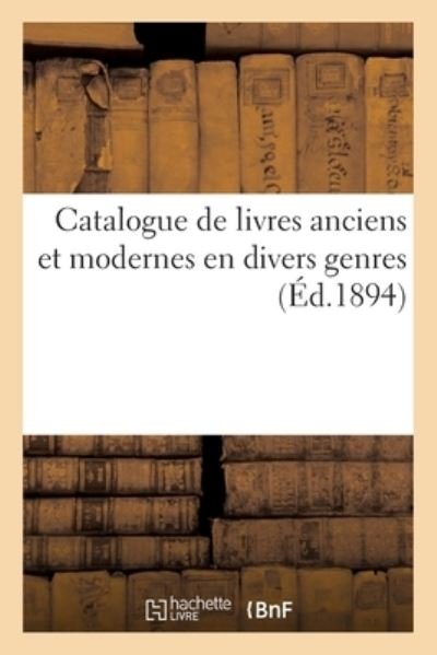 Cover for Collectif · Catalogue de Bons Livres Anciens Et Modernes En Divers Genres (Paperback Book) (2021)