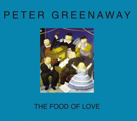 Cover for Peter Greenaway · Peter Greenaway - the Food of Love (Paperback Book) (2014)