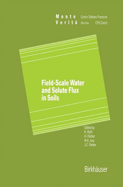 Cover for J.d. Roth · Field-Scale Water and Solute Flux in Soils - Monte Verita (Paperback Book) [Softcover reprint of the original 1st ed. 1990 edition] (2011)