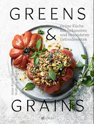 Cover for Anne-Katrin Weber · Greens &amp; Grains (Book) (2024)