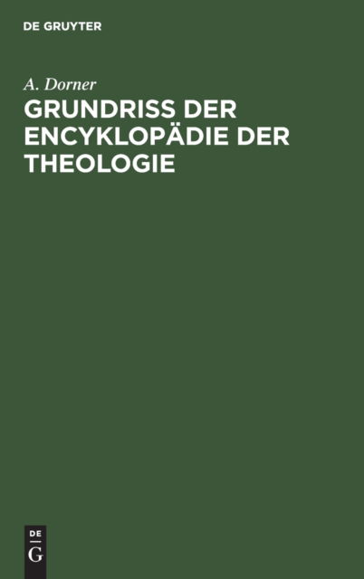 Cover for A Dorner · Grundriss der Encyklopadie der Theologie (Hardcover Book) (1901)