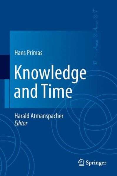 Cover for Hans Primas · Knowledge and Time (Hardcover Book) [1st ed. 2017 edition] (2017)