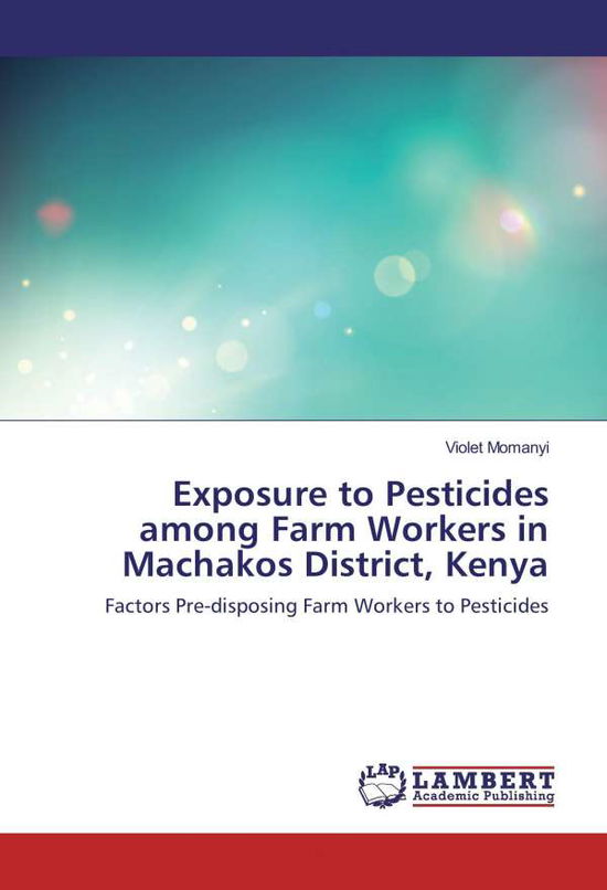 Exposure to Pesticides among Fa - Momanyi - Książki -  - 9783330052697 - 