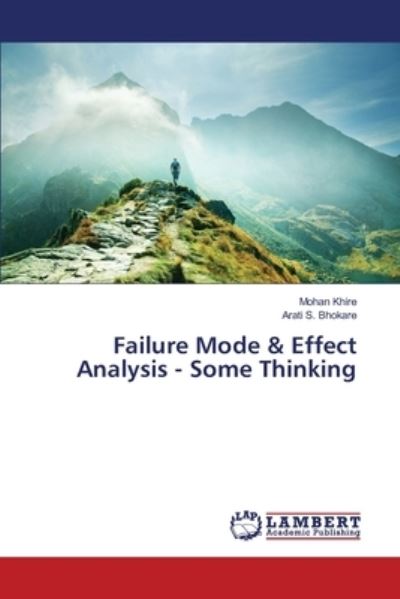 Failure Mode & Effect Analysis - Some Thinking - Mohan Khire - Książki - LAP LAMBERT Academic Publishing - 9783330333697 - 19 czerwca 2017