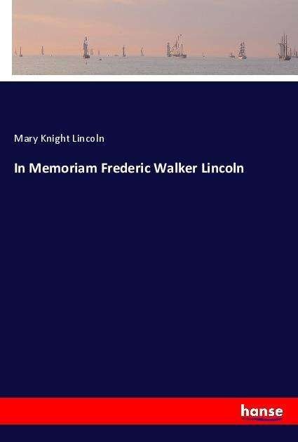 Cover for Lincoln · In Memoriam Frederic Walker Lin (Bok)
