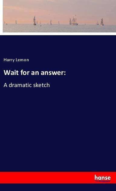 Wait for an answer: - Lemon - Książki -  - 9783337983697 - 