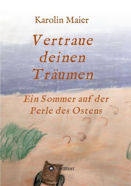 Vertraue deinen Träumen - Maier - Böcker -  - 9783347135697 - 17 september 2020