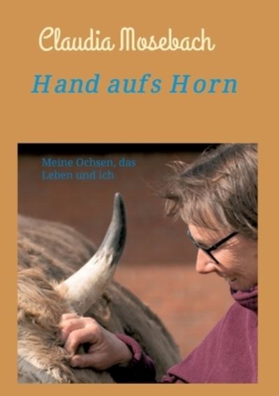 Cover for Claudia Mosebach · Hand aufs Horn (Paperback Book) (2021)