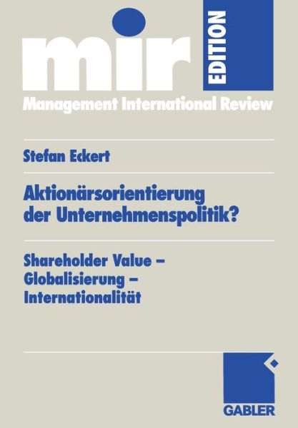Cover for Stefan Eckert · Aktionarsorientierung Der Unternehmenspolitik: Shareholder Value - Globalisierung - Internationalitat (Paperback Book) [2004 edition] (2004)