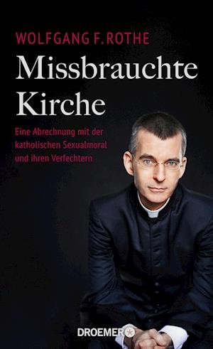 Cover for Wolfgang F. Rothe · Missbrauchte Kirche (Hardcover Book) (2021)