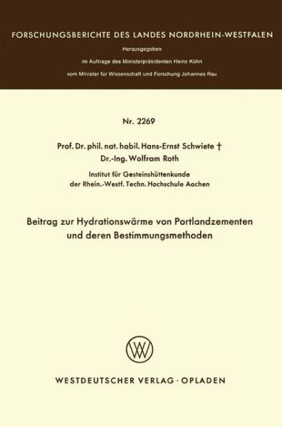 Cover for Hans-Ernst Schwiete · Beitrag Zur Hydrationswarme Von Portlandzementen Und Deren Bestimmungsmethoden - Forschungsberichte Des Landes Nordrhein-Westfalen (Taschenbuch) [1973 edition] (1973)