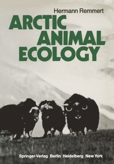 Arctic Animal Ecology - Hermann Remmert - Bücher - Springer-Verlag Berlin and Heidelberg Gm - 9783540101697 - 1. November 1980