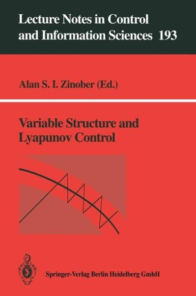 Alan S I Zinober · Variable Structure and Lyapunov Control - Lecture Notes in Control and Information Sciences (Paperback Book) (1993)