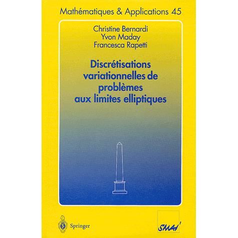 Discrtisations Variationnelles De Probl]mes Aux Limites Elliptiques - Christine Bernardi - Książki - Springer-Verlag Berlin and Heidelberg Gm - 9783540213697 - 6 kwietnia 2004