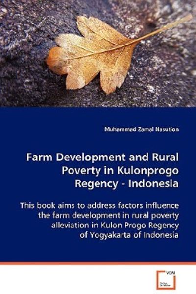 Cover for Muhammad Zamal Nasution · Farm Development and Rural Poverty in Kulonprogo Regency, Indonesia (Paperback Book) (2008)