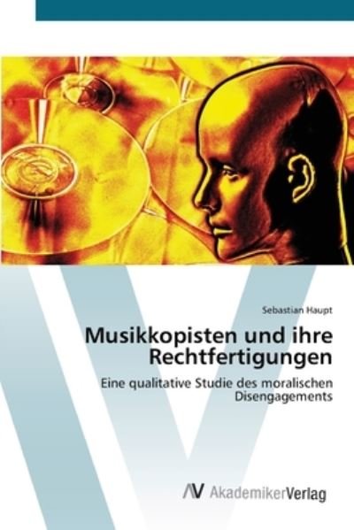 Cover for Haupt · Musikkopisten und ihre Rechtferti (Book) (2012)