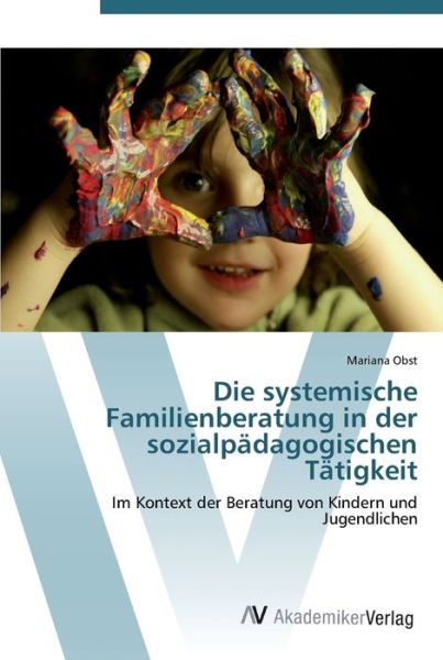 Die systemische Familienberatung i - Obst - Bücher -  - 9783639441697 - 11. Juli 2012