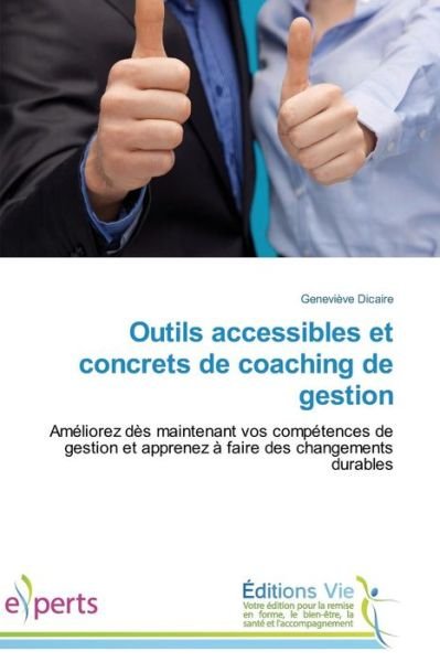Cover for Dicaire Genevieve · Outils Accessibles et Concrets De Coaching De Gestion (Paperback Bog) (2018)