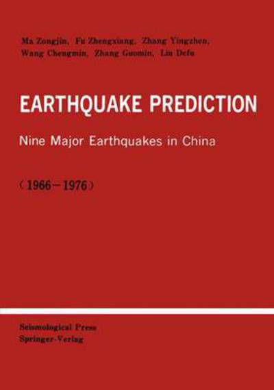 Cover for Zongjin Ma · Earthquake Prediction: Nine Major Earthquakes in China (1966-1976) (Pocketbok) [Softcover reprint of the original 1st ed. 1990 edition] (2011)