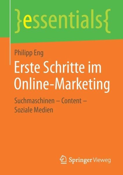 Erste Schritte im Online-Marketing - Eng - Books -  - 9783658165697 - January 12, 2017