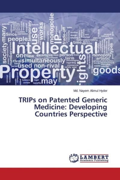 Cover for Hyder Md Nayem Alimul · Trips on Patented Generic Medicine: Developing Countries Perspective (Taschenbuch) (2015)