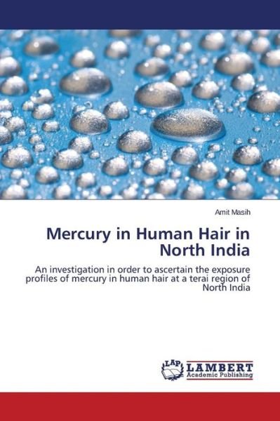 Cover for Masih Amit · Mercury in Human Hair in North India (Taschenbuch) (2015)