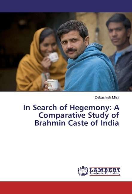 In Search of Hegemony: A Comparat - Mitra - Books -  - 9783659829697 - 