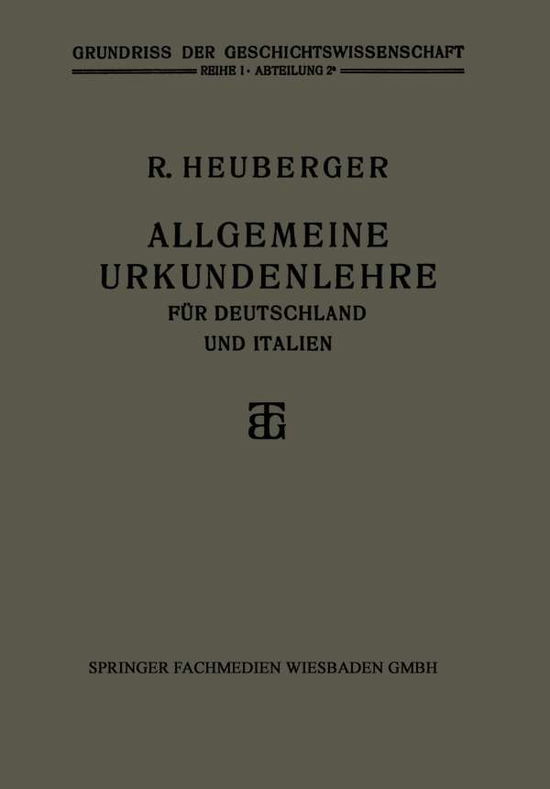 Cover for Richard Heuberger · Allgemeine Urkundenlehre Fur Deutschland Und Italien - Grundriss Der Geschichtswissenschaft (Paperback Book) [Softcover Reprint of the Original 1st 1921 edition] (1921)