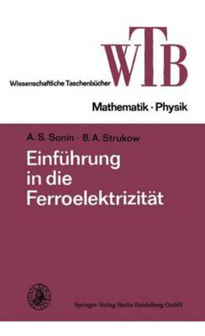 Cover for A S Sonin · Einfuhrung in Die Ferroelektrizitat - Wissenschaftliche Taschenbucher (Paperback Book) [1974 edition] (1974)