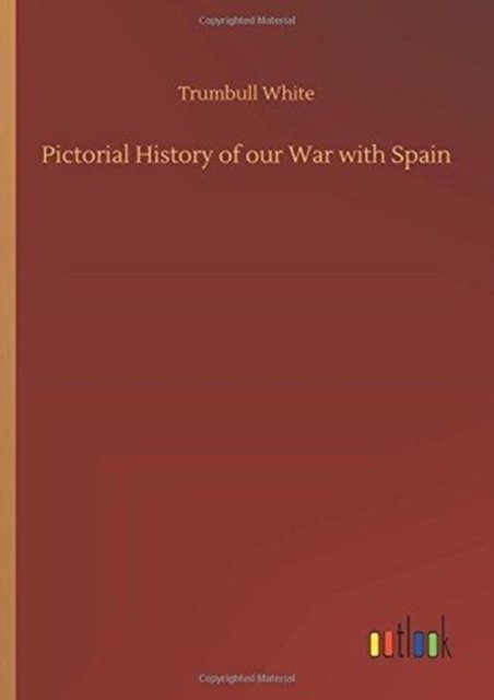 Cover for White · Pictorial History of our War with (Bok) (2018)