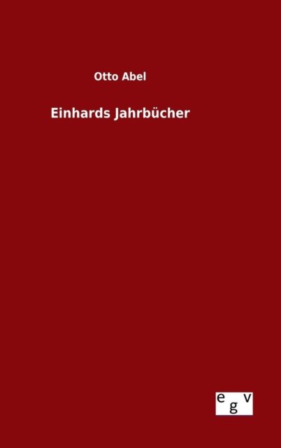 Cover for Otto Abel · Einhards Jahrbucher (Hardcover Book) (2015)