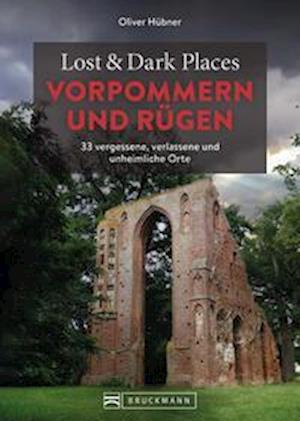 Cover for Oliver Hübner · Lost &amp; Dark Places Vorpommern und Rügen (Book) (2023)