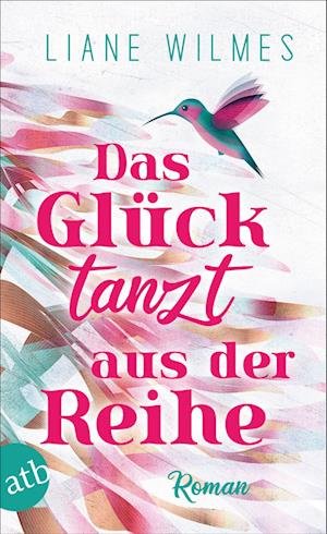 Cover for Liane Wilmes · Das Glück tanzt aus der Reihe (Bok) (2023)