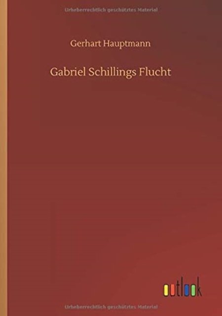 Cover for Gerhart Hauptmann · Gabriel Schillings Flucht (Paperback Book) (2020)
