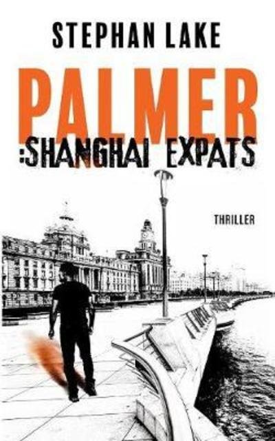 Cover for Lake · Palmer: Shanghai Expats (Book) (2018)