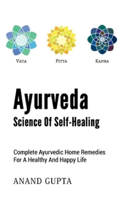 Cover for Gupta · Ayurveda  -  Science of Self-Heal (N/A) (2021)