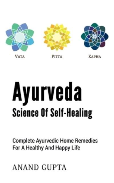 Ayurveda  -  Science of Self-Heal - Gupta - Inne -  - 9783753402697 - 27 stycznia 2021