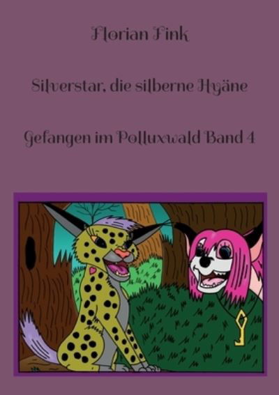 Cover for Florian Fink · Silverstar, die silberne Hyäne (Bok) (2023)